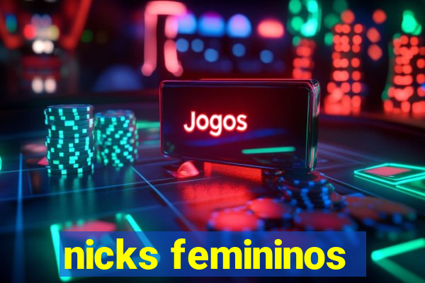 nicks femininos